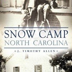 [GET] EPUB KINDLE PDF EBOOK Snow Camp, North Carolina (Brief History) by  J. Timothy