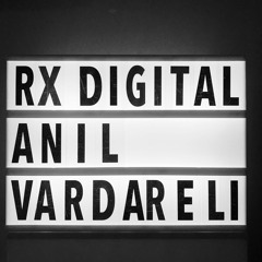 Anıl Vardareli @ RX Digital
