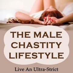 [epub Download] The Male Chastity Lifestyle: Live An Ult BY : Shirley Rembert