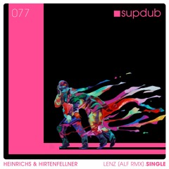 SUPDUB 077 - Heinrichs & Hirtenfellner - LENZ - Alfred Heinrichs Remix