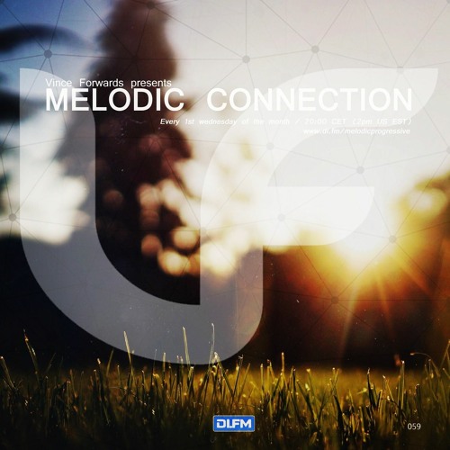 Stream Melodic Connection 059 on Di.fm With Vince Forwards by Vince Forwards | Listen online for free on SoundCloud Melodic... 