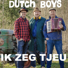 Ik Zeg Tjeu ( Dutch boys)