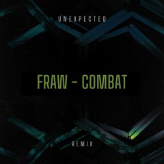 Fraw - Combat (Unexpected Uptempo Remix)