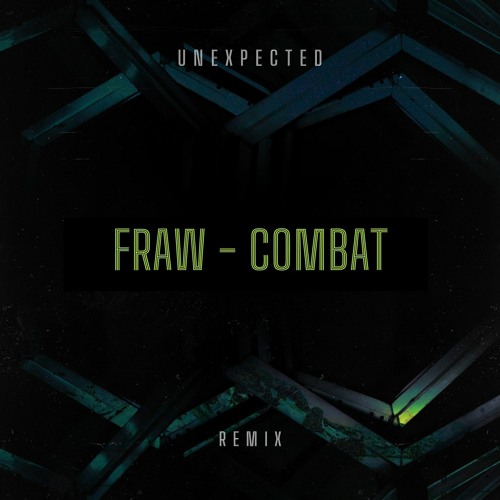 Fraw - Combat (Unexpected Uptempo Remix)