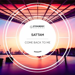 Sattam - Come Back To Me [Eton Messy Records]