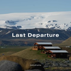 Last Departure - Melodrama | Emotional Dramatic Trailer (Free Download)