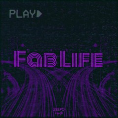 ZEEPO & 7vvch - Fab Life