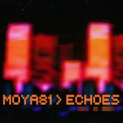 Moya81 - Echoes (Synthetic FM - Minimix)