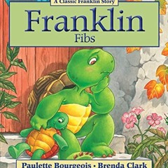 VIEW [PDF EBOOK EPUB KINDLE] Franklin Fibs by  Paulette Bourgeois &  Brenda Clark 🖊️