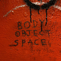 Body Object Space