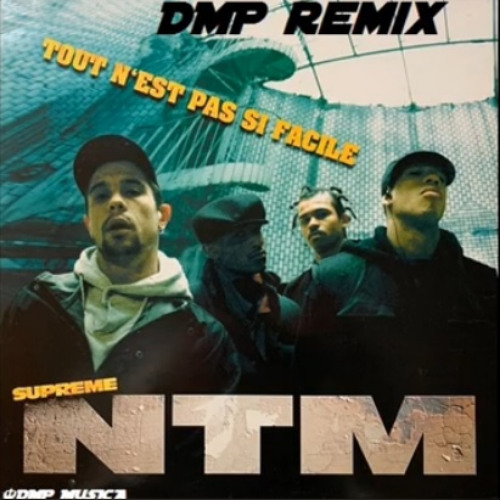 NTM - Tout n'est pas si facile (Remix DMP)