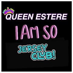 I'M SO JERSEY CLUB MIX