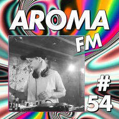 AROMA FM #54 - Chaos Katy