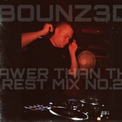 RAWER THAN THE REST MIX NO.2 by BOUNZ3D / XTRARAW / RAWSTYLE / UPTEMPO