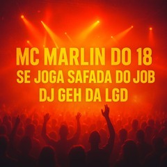 MC MARLIN DO 18 - SE JOGA SAFADA DO JOB CAMPINHO & FUBÁ.mp3