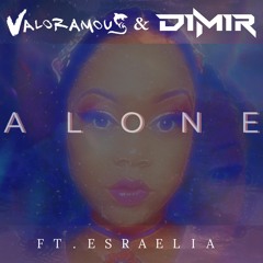 Valoramous & Dimir - Alone (feat. Esraelia)