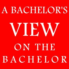 Episode 9 - A Bachelor's View on The Bachelor