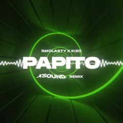 Smolasty & Kizo - Papito (XSOUND Remix)