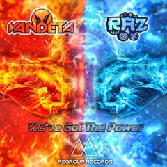 RAZ Vs Vandeta - We've Got The Power****FREE DOWNLOAD****