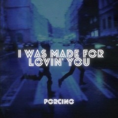 Kiss - I Was Made For Lovin' You (Porcino Remix)