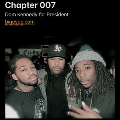 Chapter 007 Dom Kennedy Mix