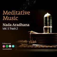 Nada Aradhana - Bansuri | Meditative Music | Flute Music | Dhayanlinga
