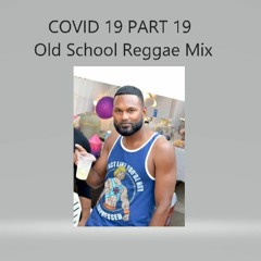 COVID 19 PART 19 - Old School Reggae Mix