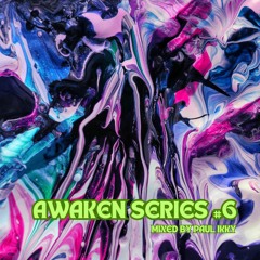 AWAKEN SERIES #6 - Deep & Progressive House & Techno Mix