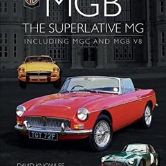 #[ MGB - The Superlative MG, Including MGC and CGB V8, Crowood Autoclassics  #Epub[