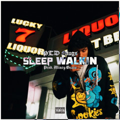 SLEEP WALKIN (Prod. Minty Beats)