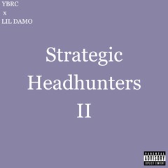 YBRC x Lil Damo - Strategic Headhunters II