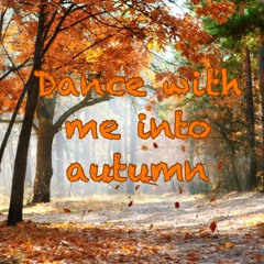 2024-10-05_DANCE WITH ME INTO AUTUMN