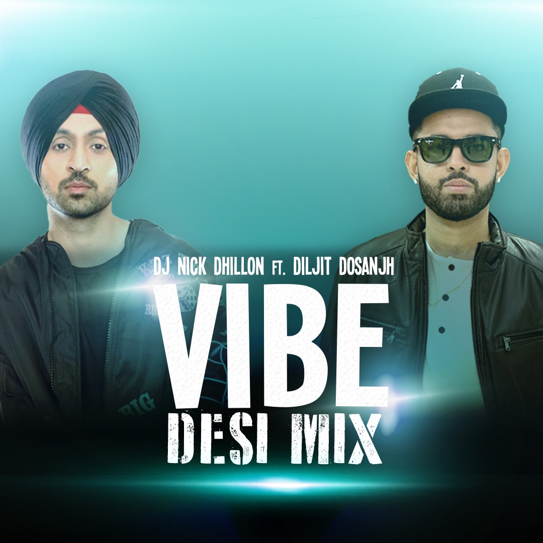 VIBE (Desi Mix)- DJ Nick Dhillon