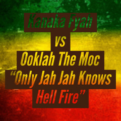 kanaka fyah vs ooklah - only jah jah knows hell fire DJ Osnizzle blend