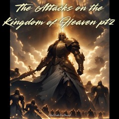 #TruthSeekersMastermindAlliance  - The Attacks On The Kingdom Of Heaven Pt. 2