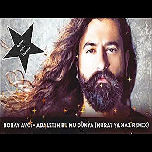Stream Koray Avcı - Adaletin Bu Mu Dünya (Murat Yılmaz Remix) by Murat  Yılmaz | Listen online for free on SoundCloud