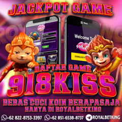 DAFTAR 918KISS DENGAN JACKPOT TERBESAR DI ROYALBETKING