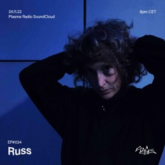 EP#034 💋 Russ x Plasma Radio