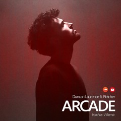 Duncan Laurence - Arcade ft. FLETCHER | Varchas-V Remix