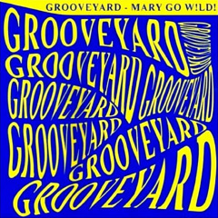 Grooveyard - Mary Go Wi!d (Bew Neetle Remix)