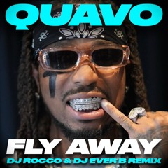 Quavo - Fly Away (DJ ROCCO & DJ EVER B Remix) *CLICK BUY FOR FULL VERSION*
