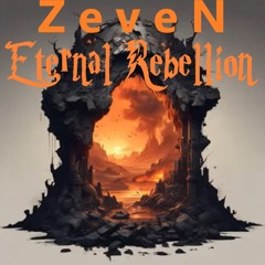 ZeveN - Eternal Rebellion (featuring Artie)