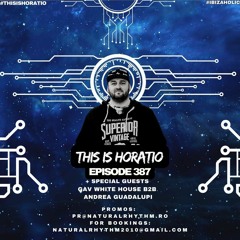 THIS IS HORATIO 387 + SPECIAL GUESTS GAV WHITEHOUSE B2b ANDREA GUADALUPI