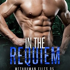 [READ] EBOOK EPUB KINDLE PDF In the Requiem (Metahuman Files Book 5) by  Hailey Turne