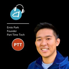 Ep. 91: Ernie Park, Part Time Tech and The Future of Fractional Leadership