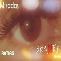 Miradas by Mora (Sklaytek! Remix)