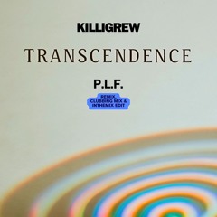 Killigrew - Transcendence (P.L.F. Remix)
