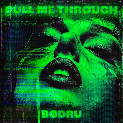 BØDRU - PULL ME THROUGH | FREE DL