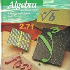 <FREE>^PDF Algebra and Trigonometry Structure and Method, Book 2 (Teachers Edition) PDF Ebook Kindle