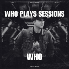 Wh0 Plays Sessions Episode 191: Wh0 In The Mix